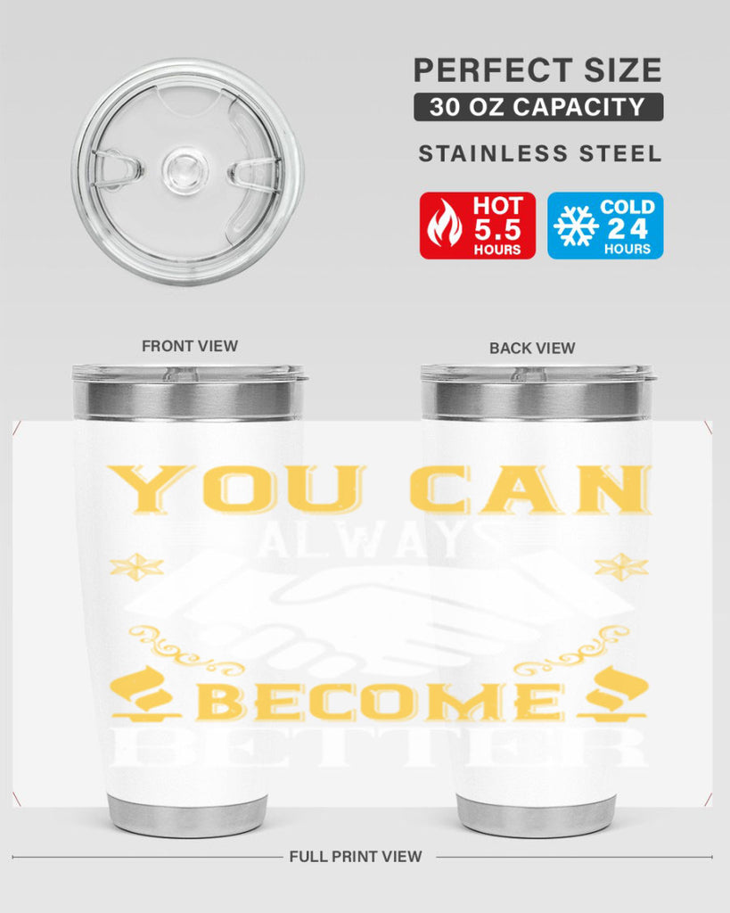 You can always become better Style 9#- coaching- tumbler