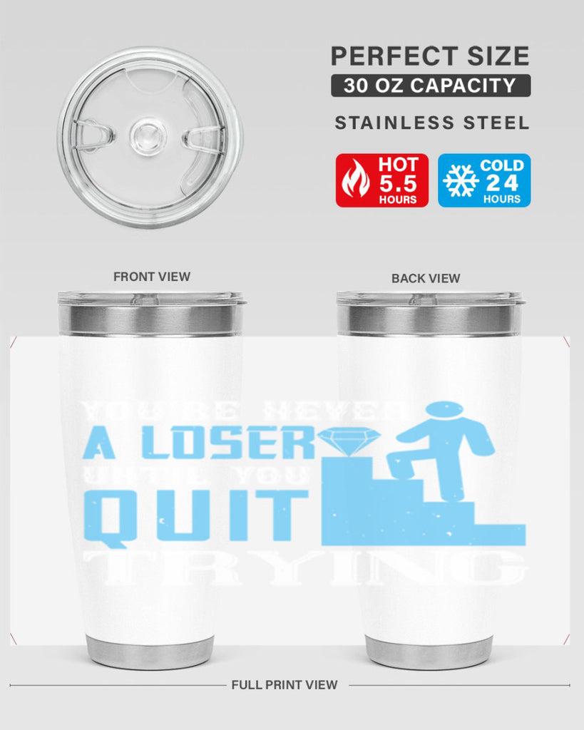 You’re never a loser until you quit trying Style 5#- coaching- tumbler