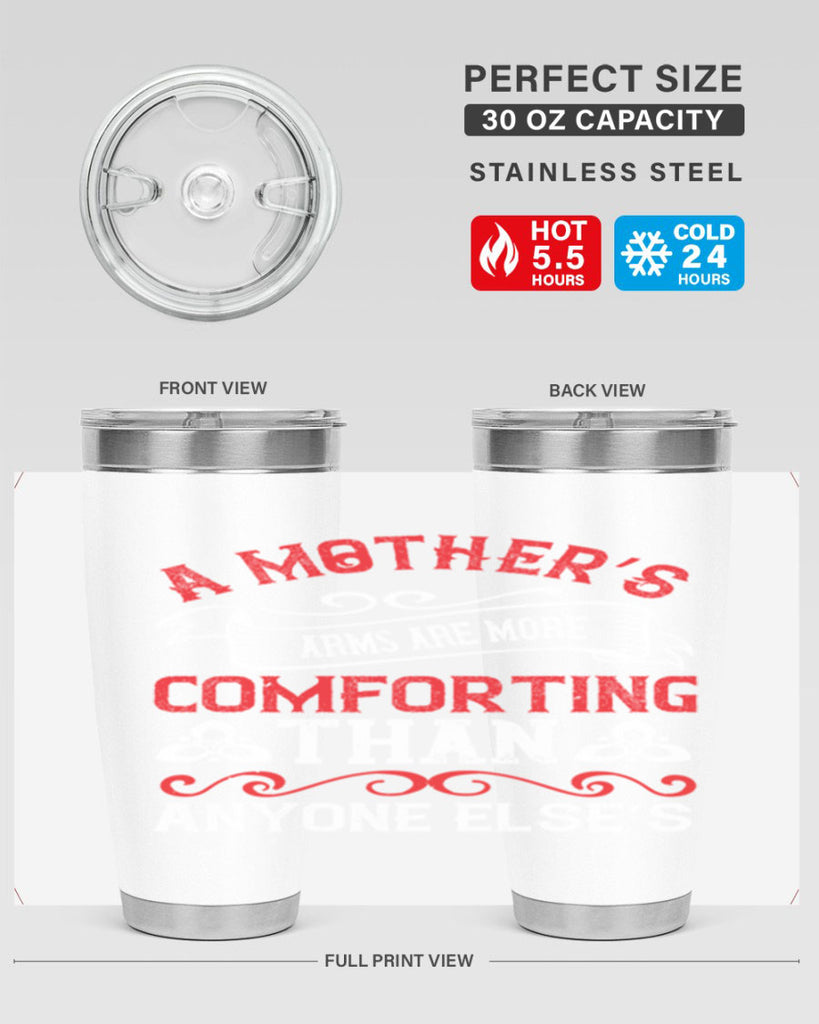 a mother’s arms are more comforting than anyone else’s 233#- mom- Tumbler