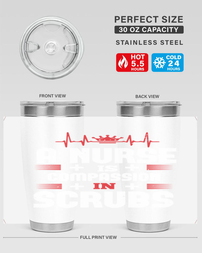 a nurse is compassion is Style 318#- nurse- tumbler