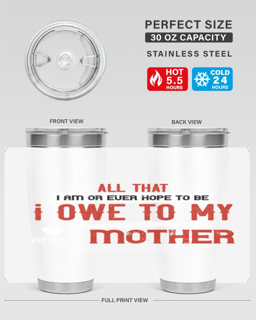 all that i am or ever hope to be 223#- mom- Tumbler