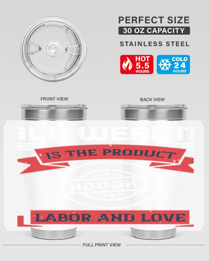 all wealth is the product of thoughts labor and love 45#- labor day- Tumbler