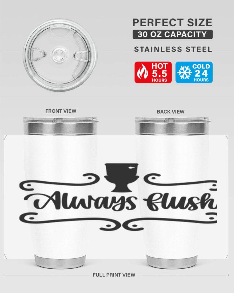 always flush 47#- bathroom- Tumbler
