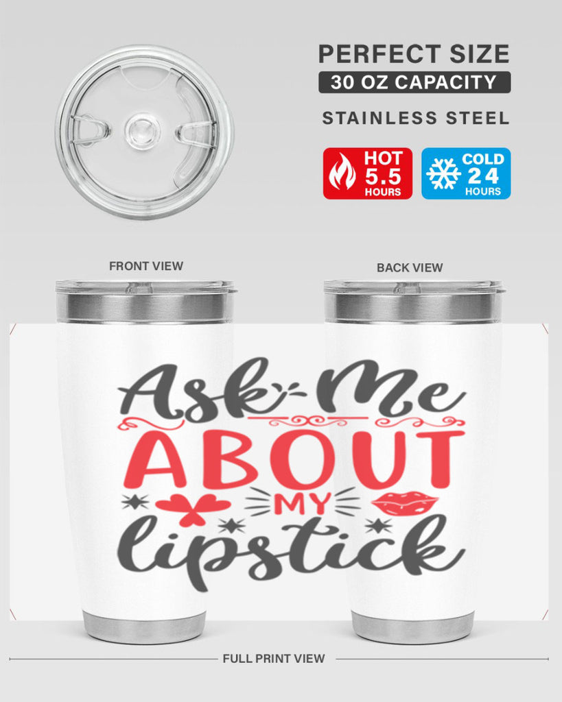 ask me about my lipstick Style 164#- make up- Tumbler