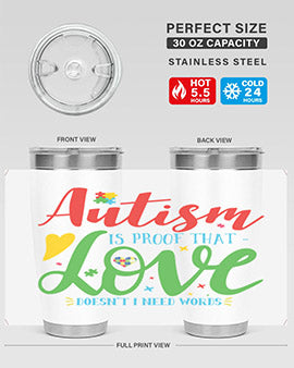 autism is proof that love doesnt i need words Style 7#- autism- Tumbler