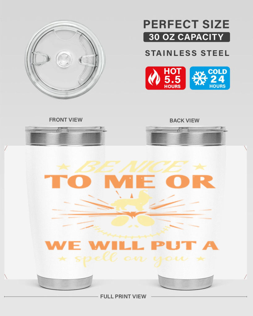 be nice to me or we will put a spell on you 140#- halloween- Tumbler