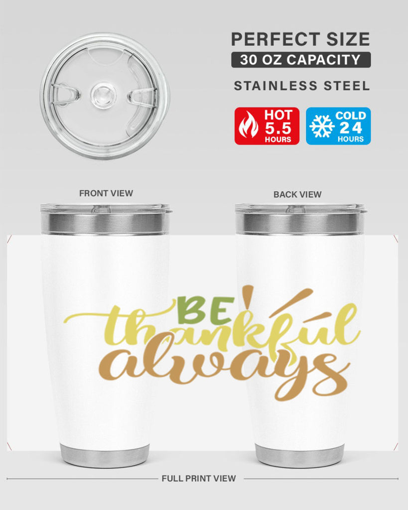 be thankful always 64#- thanksgiving- Tumbler