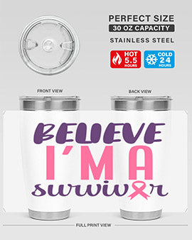 believe im a survivor Style 16#- breast cancer- Tumbler