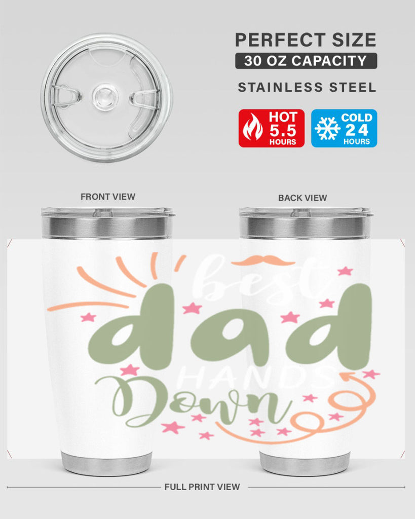 best dad hands down 107#- fathers day- Tumbler