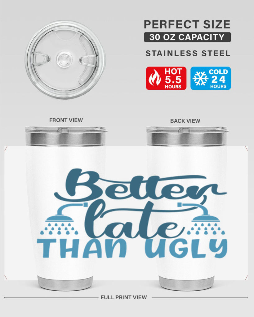 better late than ugly 88#- bathroom- Tumbler