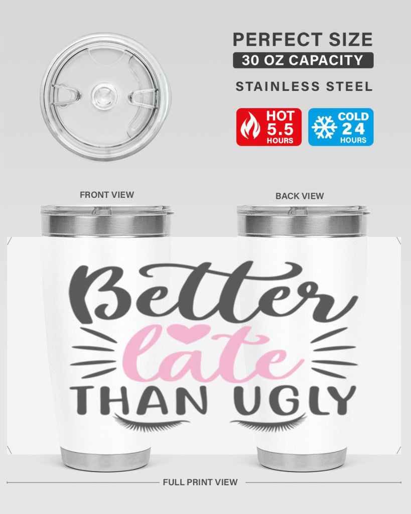 better late than ugly Style 162#- make up- Tumbler