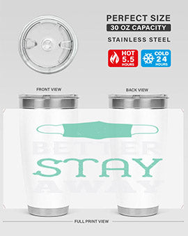 better stay away Style 37#- corona virus- Tumbler