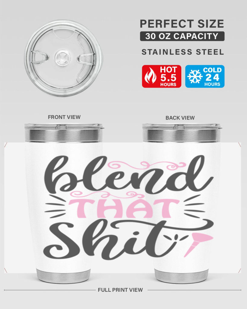 blend that shit Style 161#- make up- Tumbler