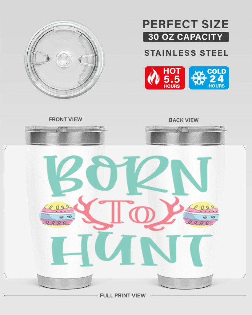 born to hunt 120#- easter- Tumbler