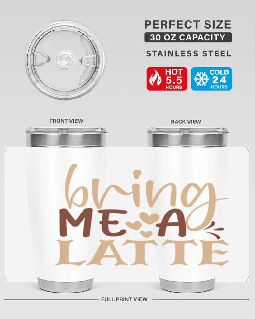 bring me a latte 225#- coffee- Tumbler