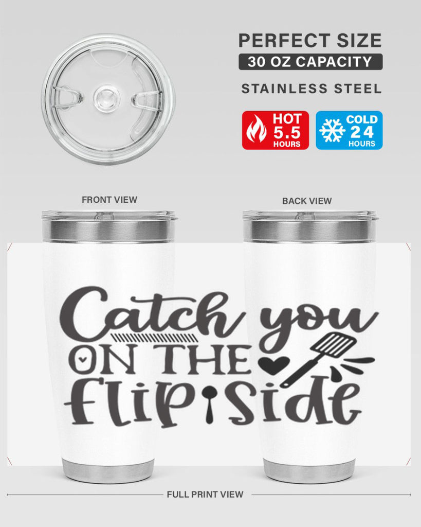 catch you on the flip side 115#- kitchen- Tumbler