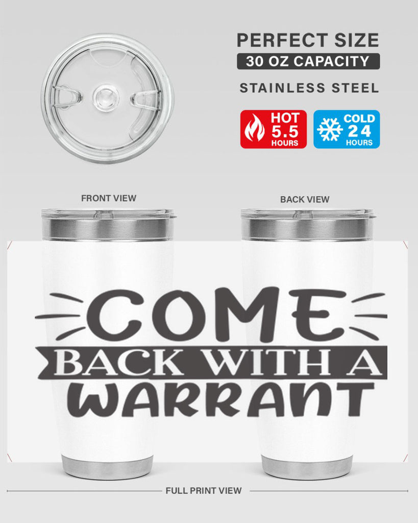 come back with a warrant 82#- home- Tumbler