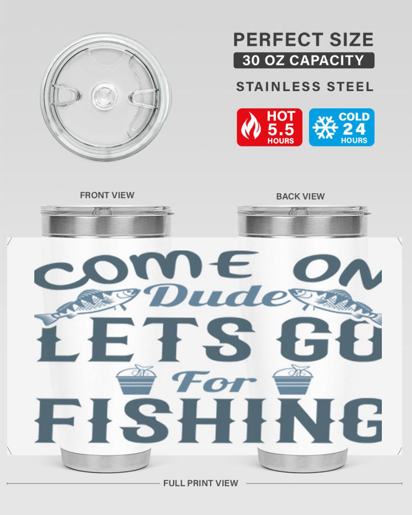 come on dude 171#- fishing- Tumbler