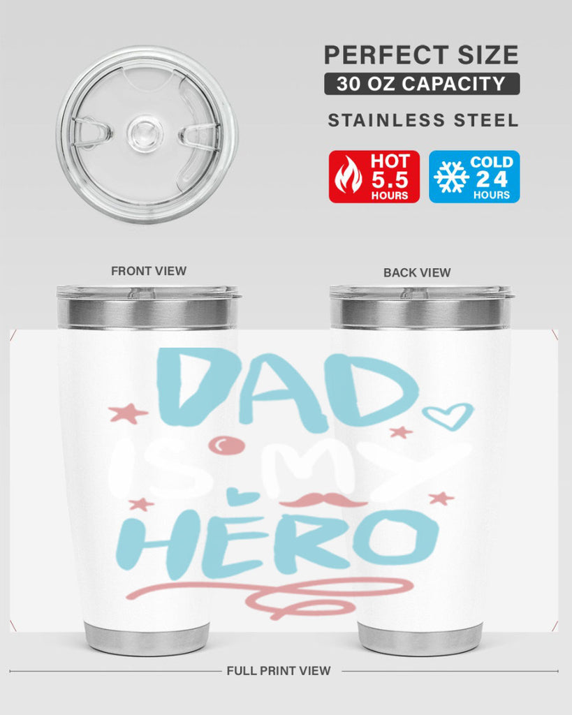 dad is my hero 106#- fathers day- Tumbler