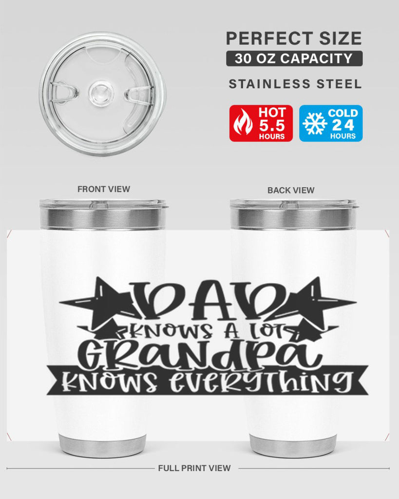 dad knows a lot grandpa knows everything 65#- fathers day- Tumbler