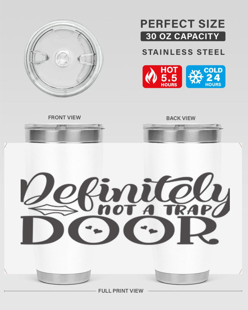 definitely not a trap door 78#- home- Tumbler