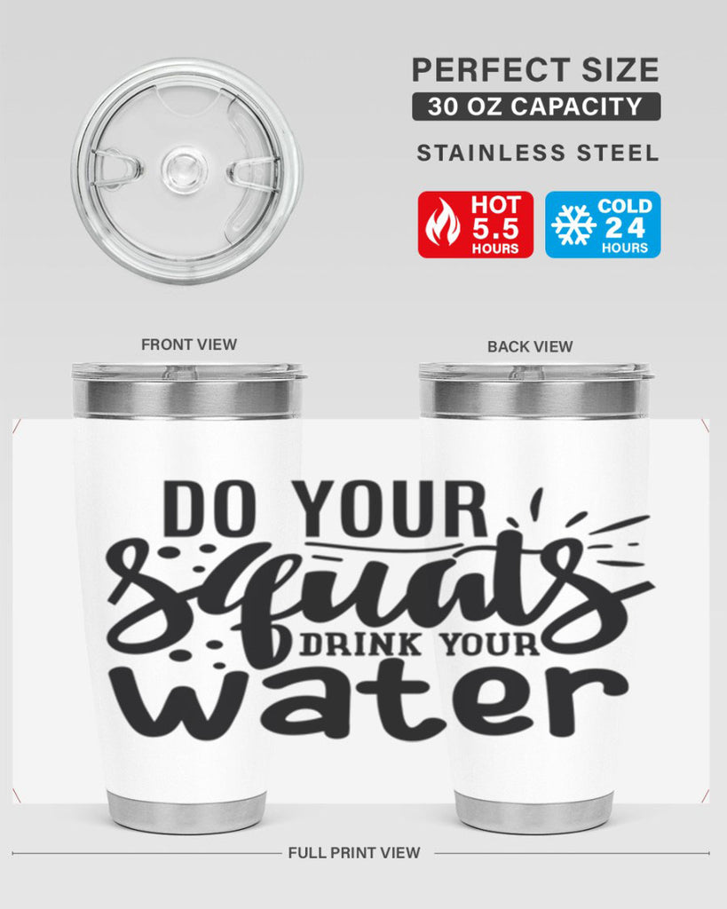 do your squats drink your water 48#- gym- Tumbler