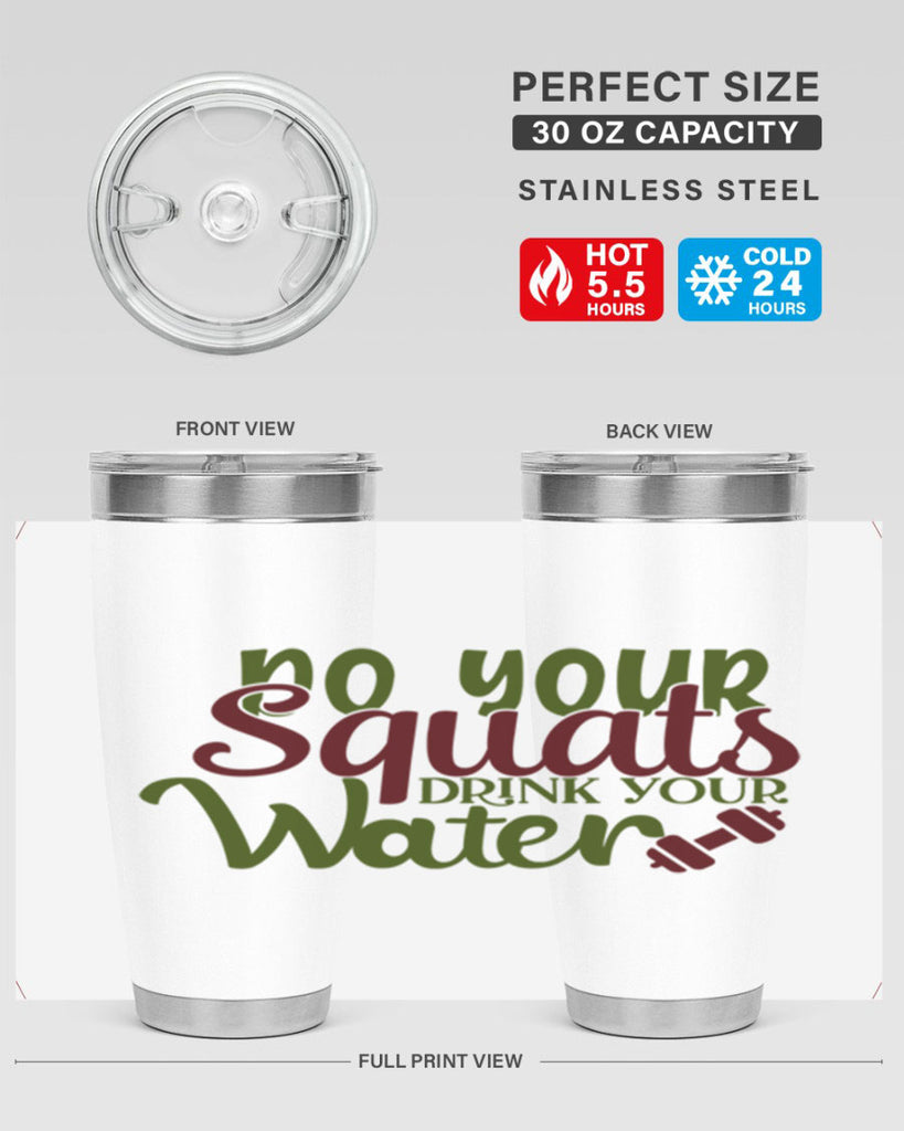 do your squats drink your water 49#- gym- Tumbler