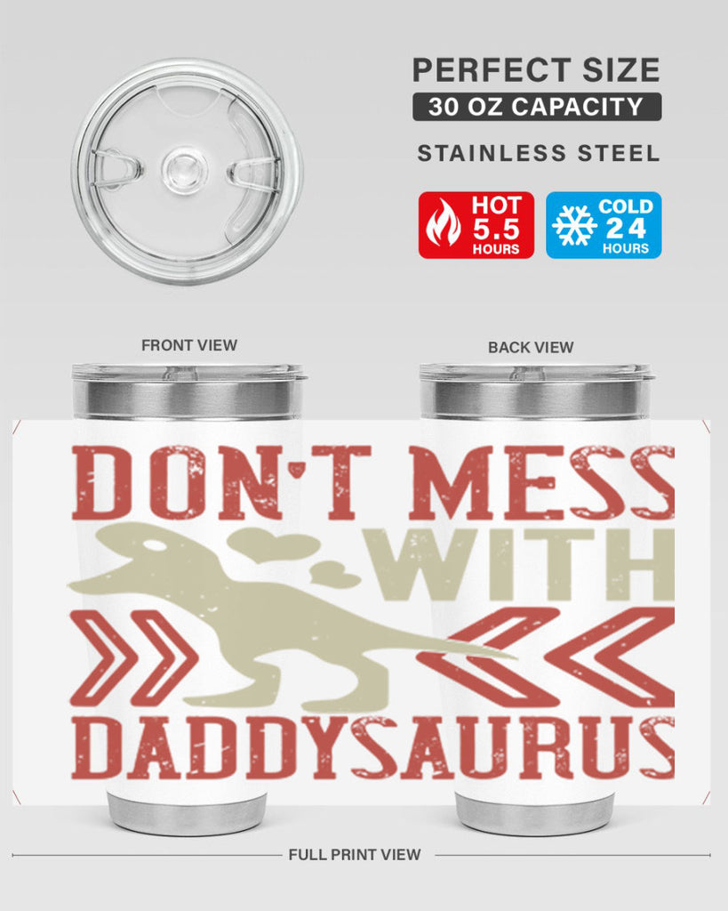 dont mess with daddysaurus 228#- fathers day- Tumbler