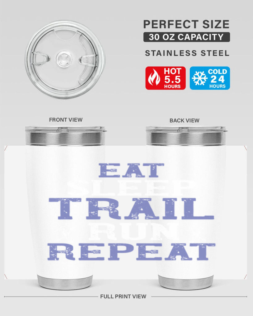 eat sleep trail run repeat 45#- running- Tumbler
