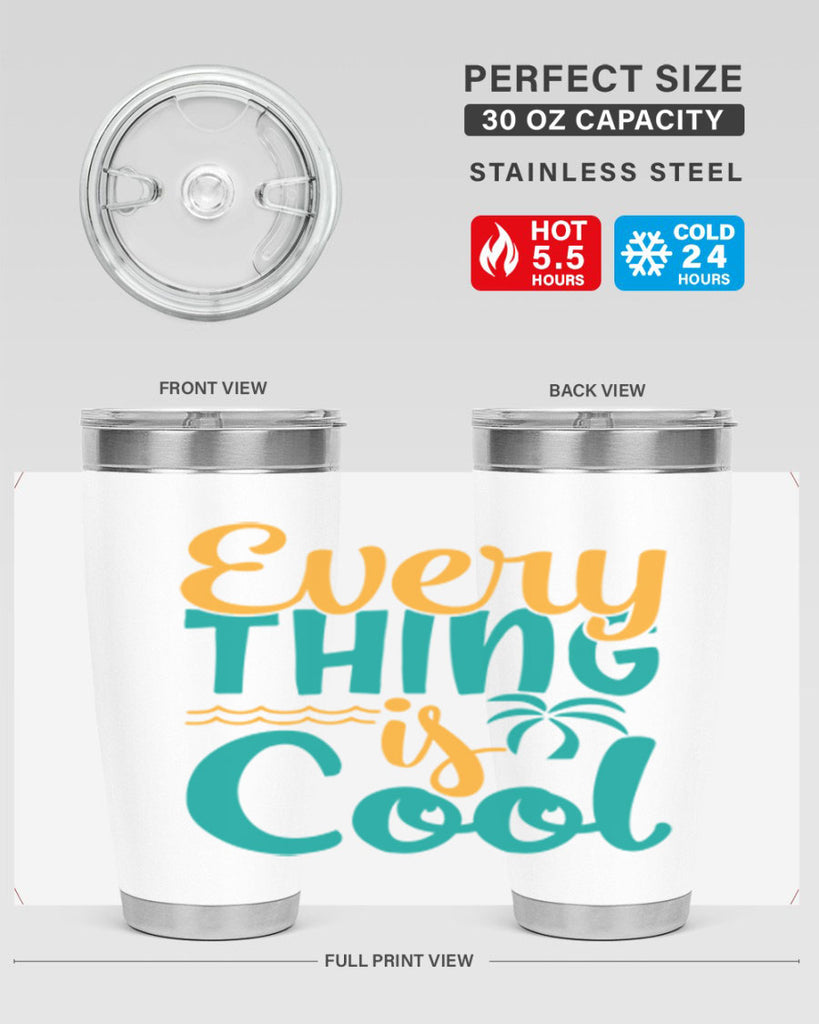 every thing is cool Style 106#- summer- Tumbler