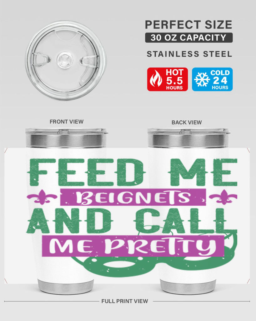 feed me beignets and call me pretty 71#- mardi gras- Tumbler