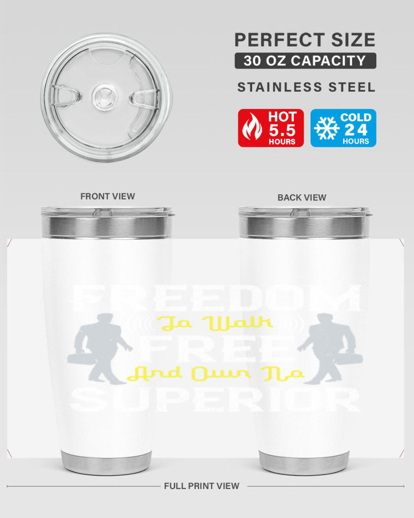 freedom to walk free and own no superior 87#- walking- Tumbler