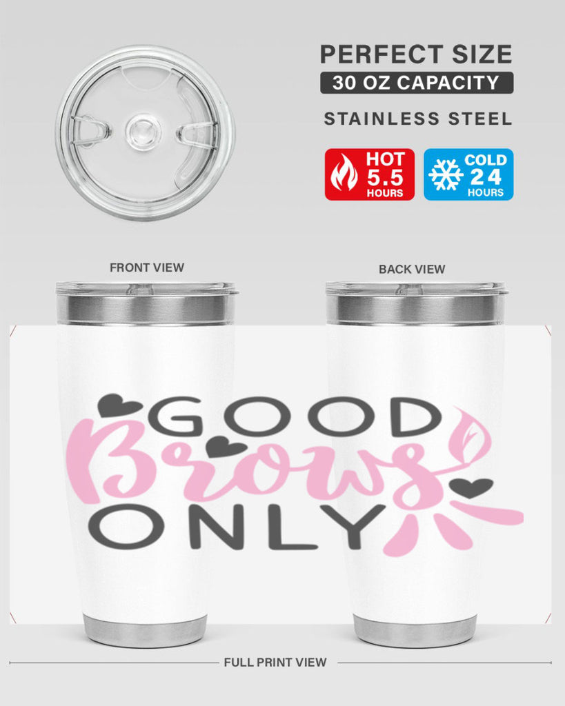 good brows only Style 156#- make up- Tumbler
