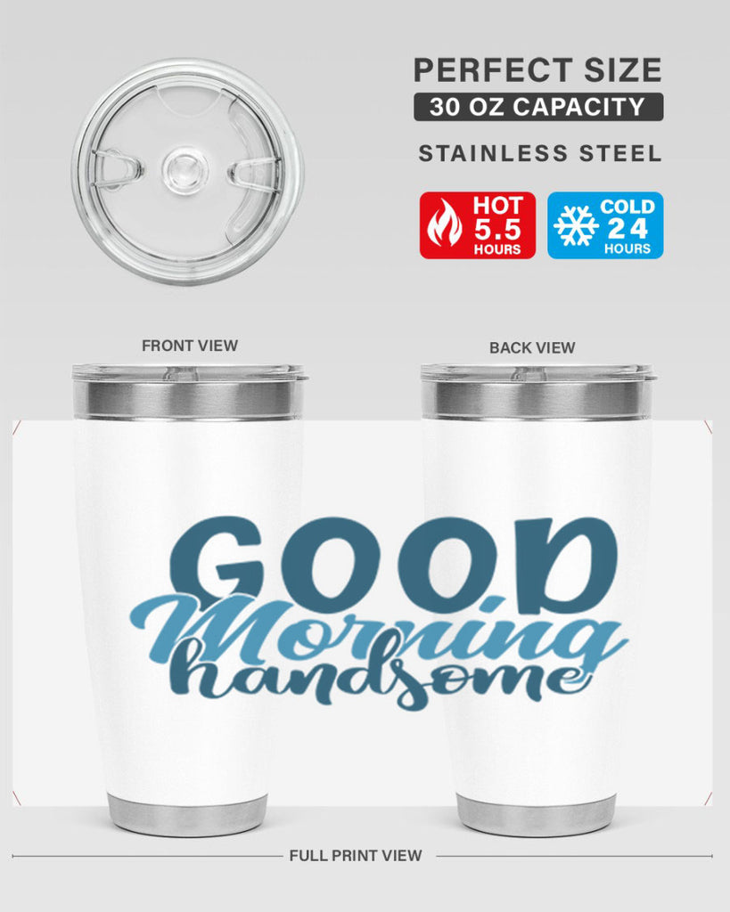 good morning handsome 75#- bathroom- Tumbler