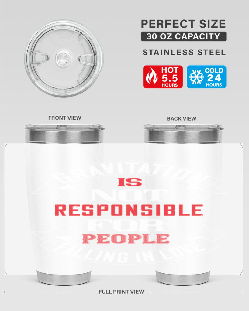 gravitation is not responsible 61#- valentines day- Tumbler