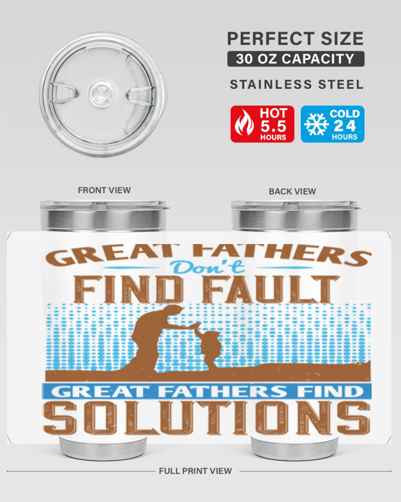 great fathers don’t find fault great fathers find solutions 258#- fathers day- Tumbler