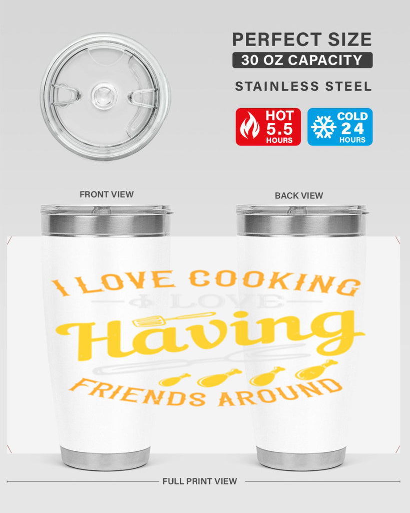 i love cooking i love having friends around 30#- cooking- Tumbler