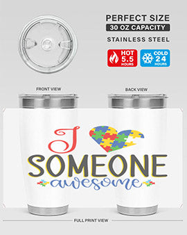 i someone awesome Style 25#- autism- Tumbler