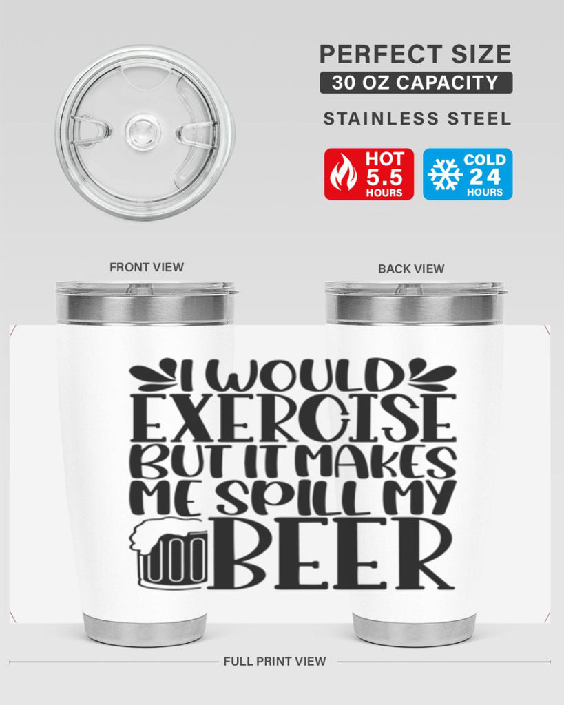 i would exercise but it makes 33#- beer- Tumbler