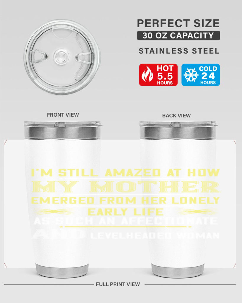 i’m still amazed at how my mothe 139#- mom- Tumbler