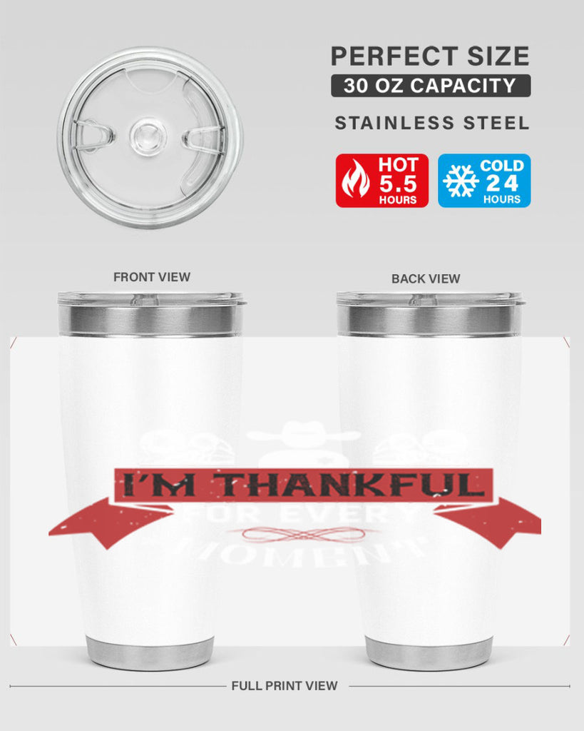 i’m thankful for every moment 24#- thanksgiving- Tumbler