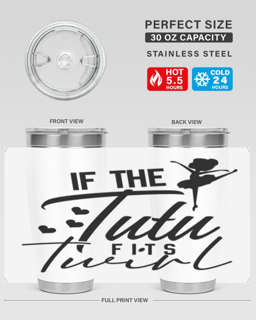 if the tutu fits twirl 48#- ballet- Tumbler