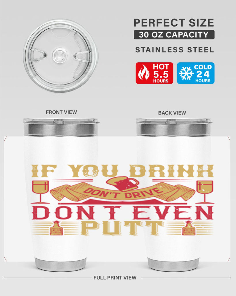 if you drink dont drive dont even putt 37#- drinking- Tumbler