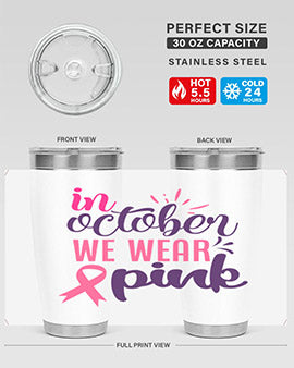 in october we wear pink Style 9#- breast cancer- Tumbler