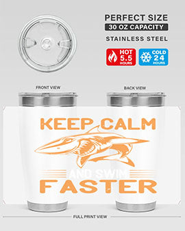 keep calm and swim faster Style 58#- shark  fish- Tumbler