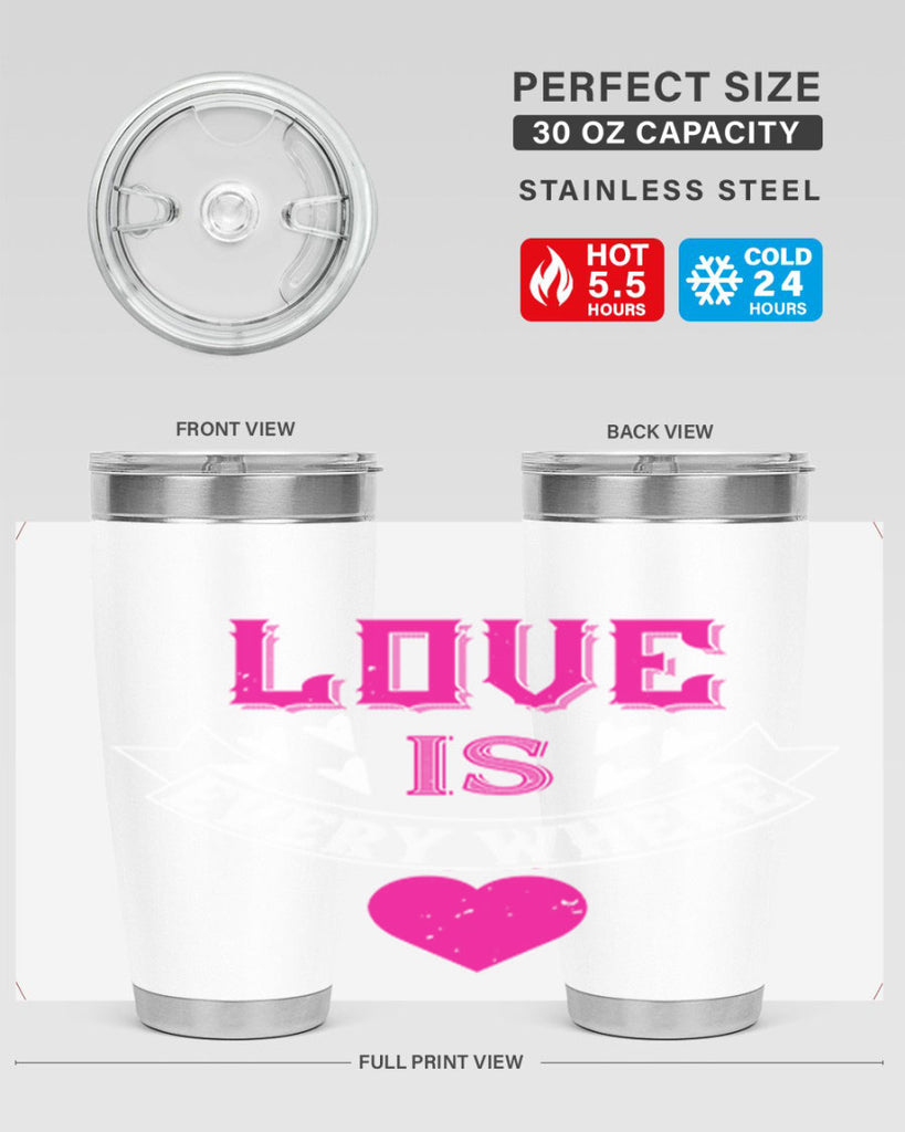 love is every where 44#- valentines day- Tumbler