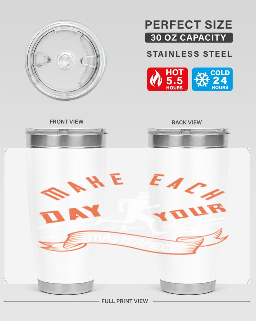 make each day your masterpiece 31#- running- Tumbler