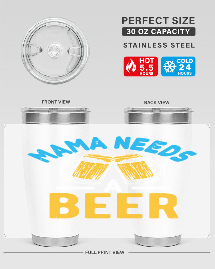 mama needs a beer 61#- beer- Tumbler