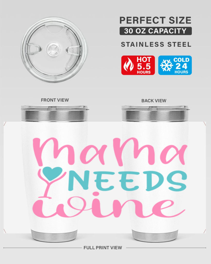 mama needs wine 322#- mom- Tumbler