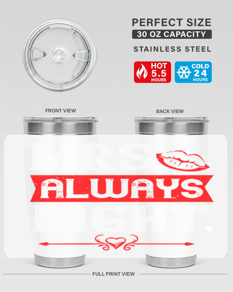 mrs always right 40#- valentines day- Tumbler